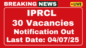 IPRCL Recruitment 2025