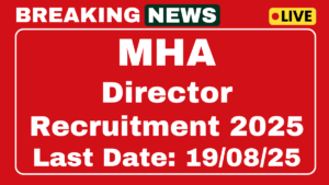 MHA Director Recruitment 2025