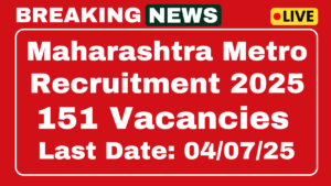 MAHA Metro Recruitment 2025
