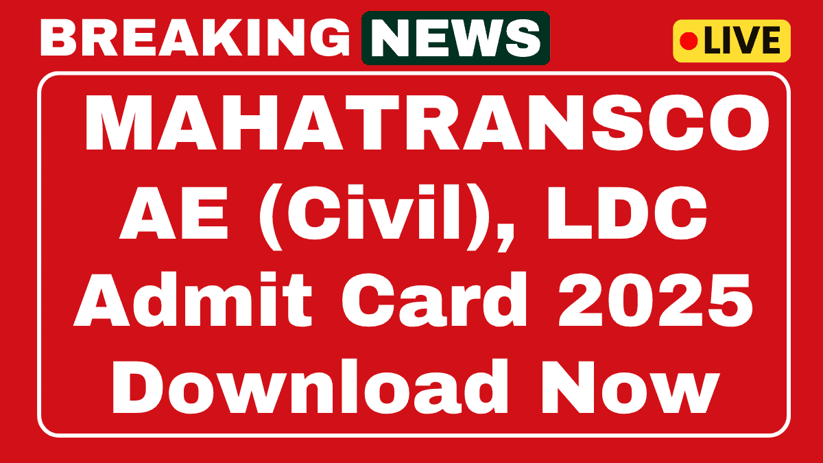 MAHATRANSCO AE (Civil) and LDC Admit Card 2025