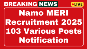 Namo MERI Recruitment 2025