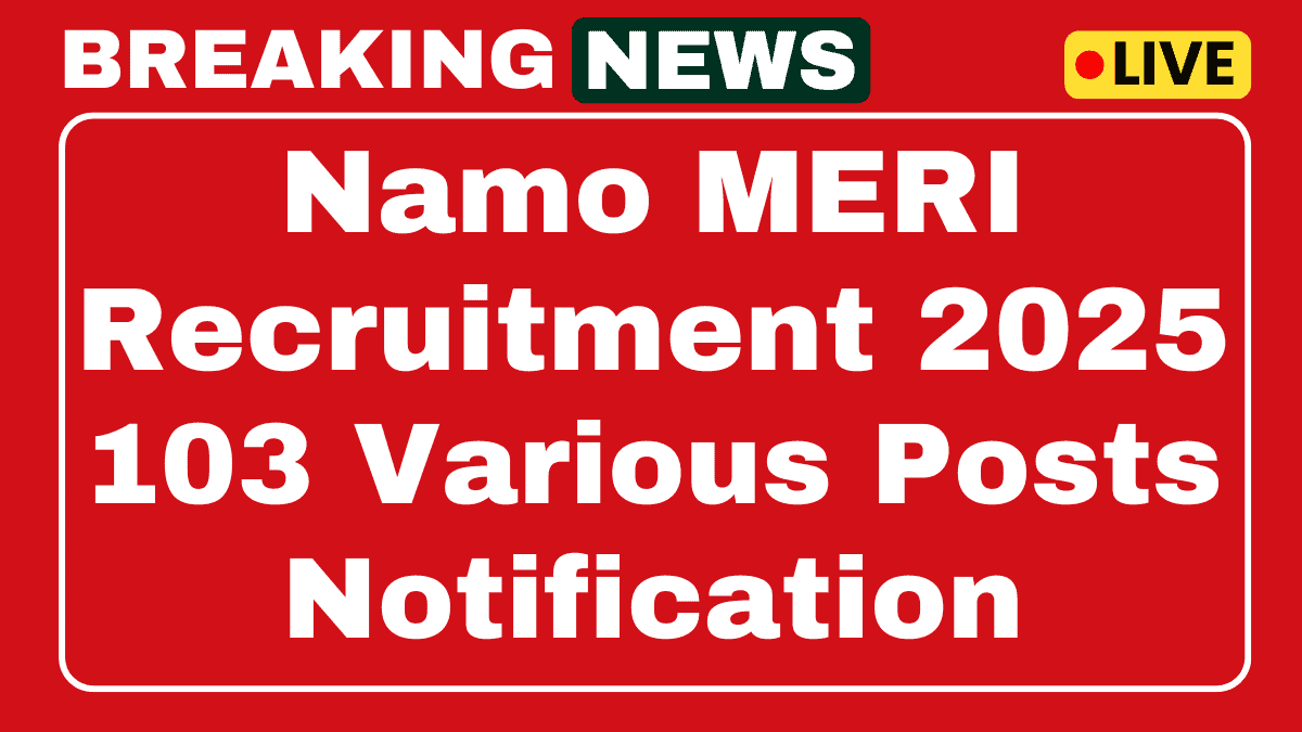 Namo MERI Recruitment 2025