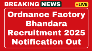 Ordnance Factory Bhandara Recruitment 2025