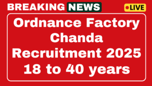 Ordnance Factory Chanda Recruitment 2025