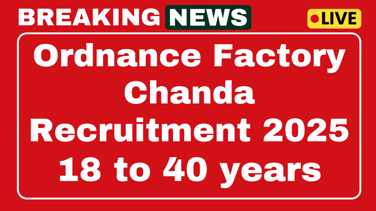Ordnance Factory Chanda Recruitment 2025