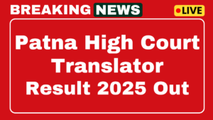 Patna High Court Translator Result 2025 Out