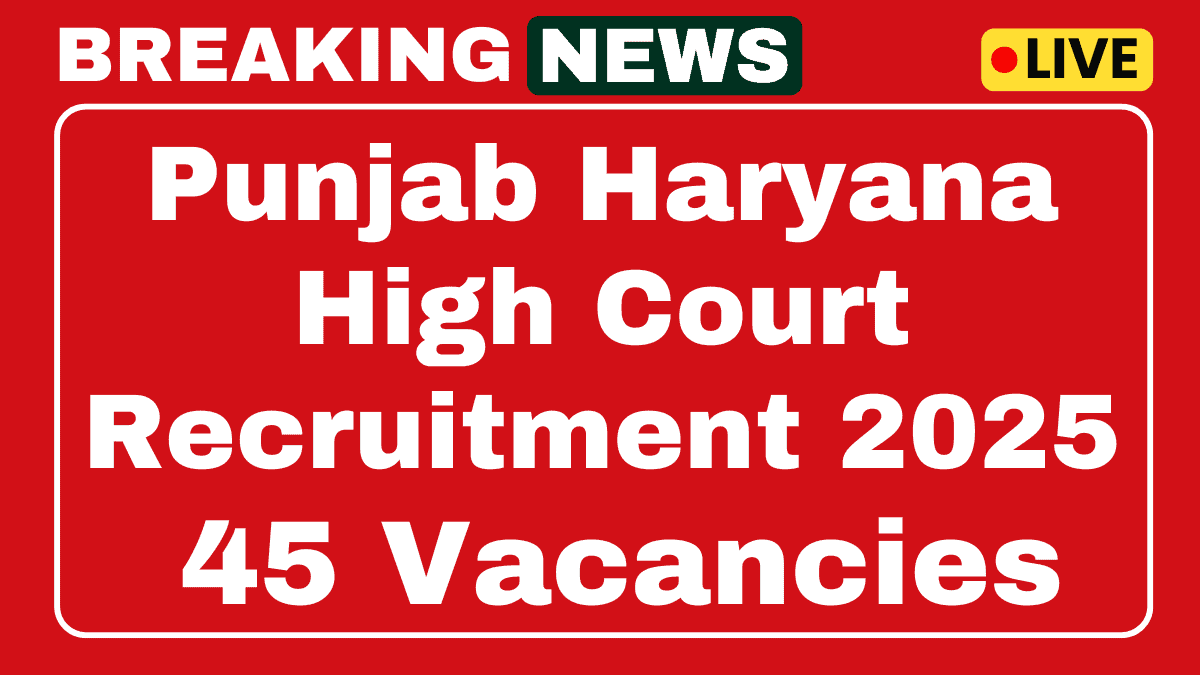 Punjab and Haryana High Court Recruitment 2025