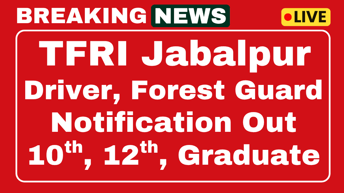 TFRI Jabalpur Recruitment 2025