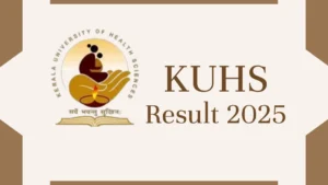 KUHS Result 2025 Released at kuhs.ac.in Direct Link to Download UG Courses Result