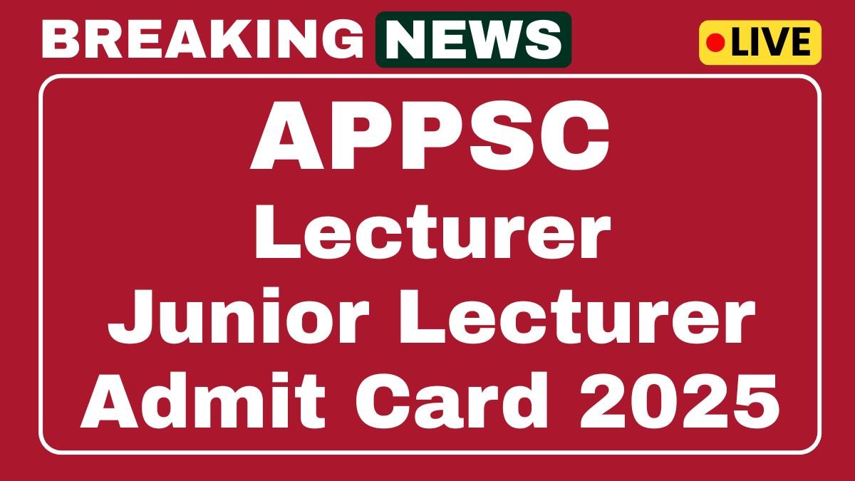 APPSC Lecturer and Junior Lecturer Admit Card 2025