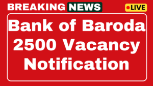 BOB Recruitment 2500 vacancies Notification