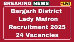 Bargarh District Lady Matron Recruitment 2025