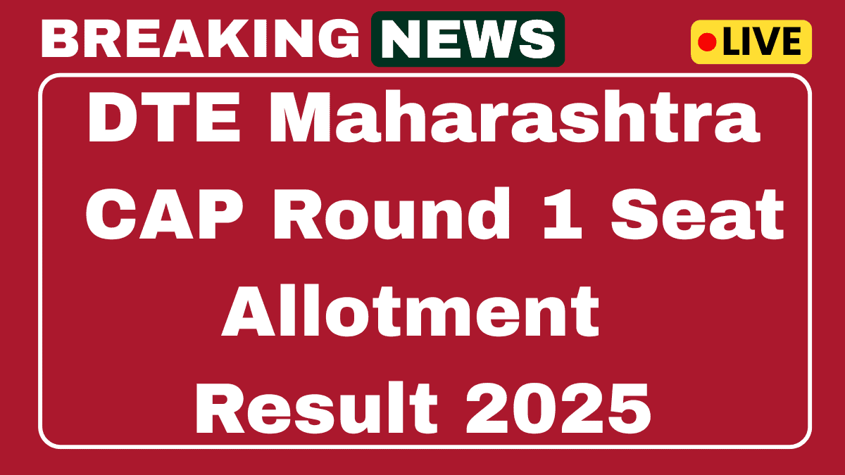 DTE Maharashtra CAP Round 1 Seat Allotment Result 2025