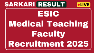 ESIC Medical Teaching Faculty Recruitment 2025