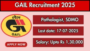 GAIL Recruitment 2025 - Apply Offline for 02 Pathologist, SDMO Posts