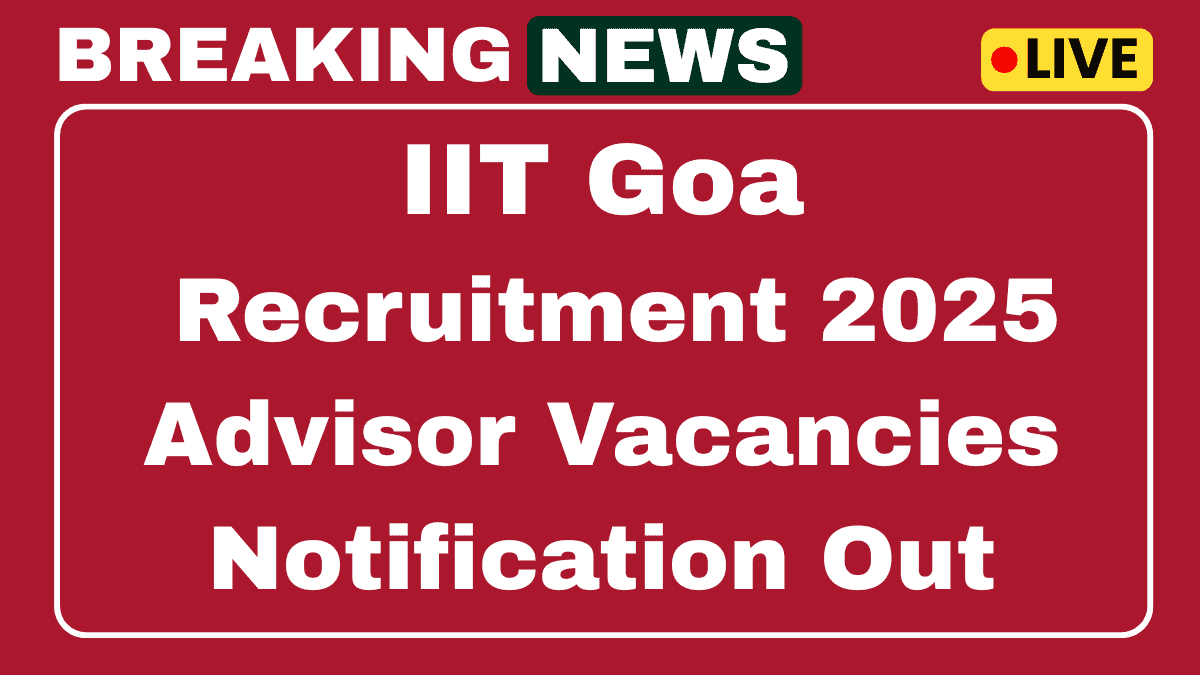 IIT Goa Advisor Recruitment 2025