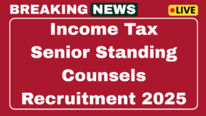 Income Tax Senior Standing Counsels Recruitment 2025
