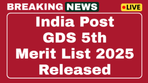 India Post 5th Merit List 2025