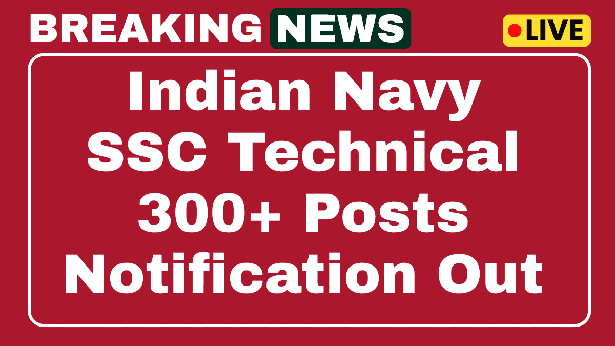 Indian Navy SSC Technical April Recruitment 2025-26 Apply Online 300 Posts