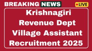 Krishnagiri Revenue Department Village Assistant Recruitment 2025
