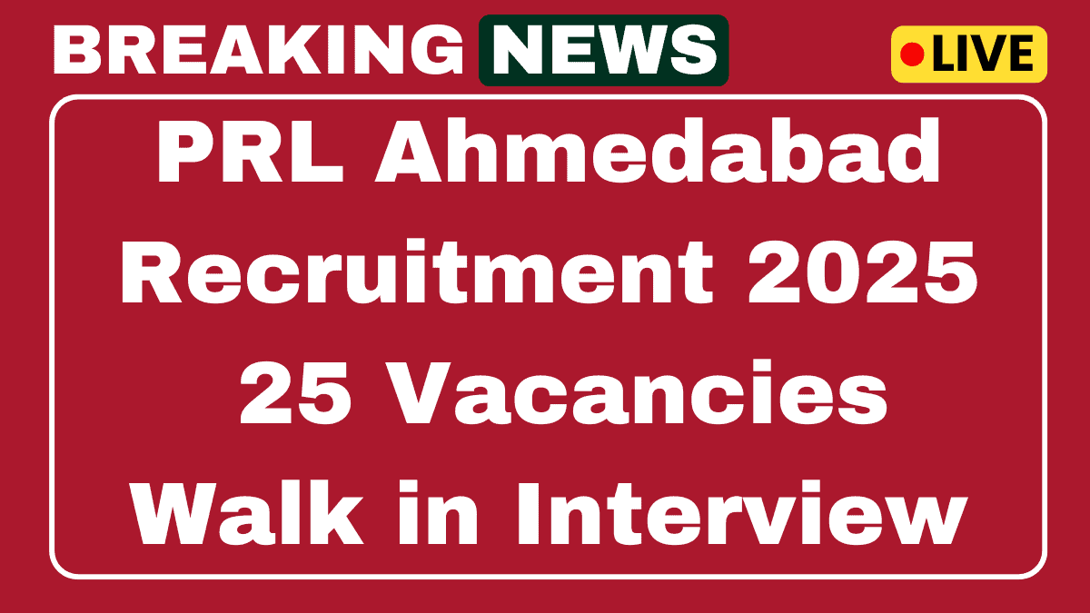 PRL Ahmedabad Trainees Recruitment 2025