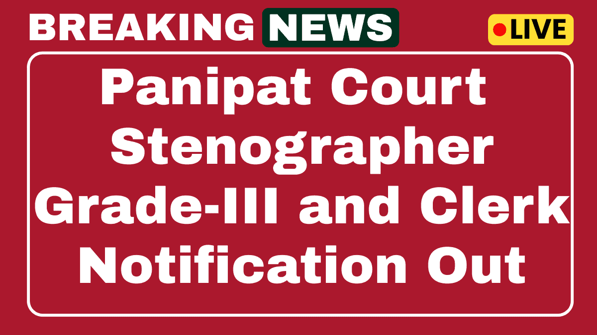 Panipat Court Clerk & Stenographer Recruitment 2025 Application Form 53 Posts