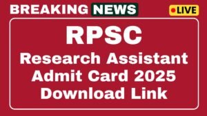 RPSC Research Assistant Admit Card 2025