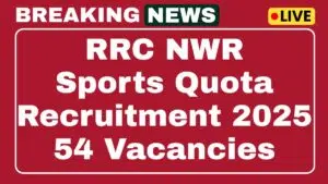 RRC NWR Sports Quota Recruitment 2025 54 Vacancies