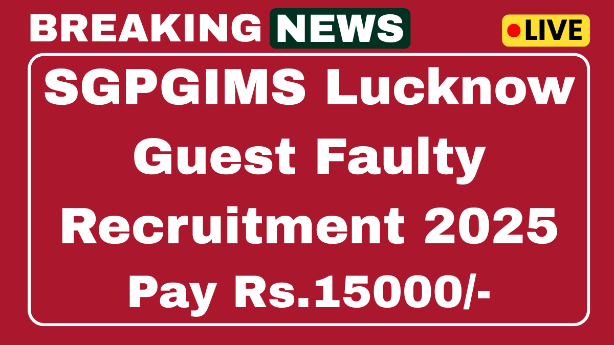 SGPGIMS Lucknow Guest Faulty Recruitment