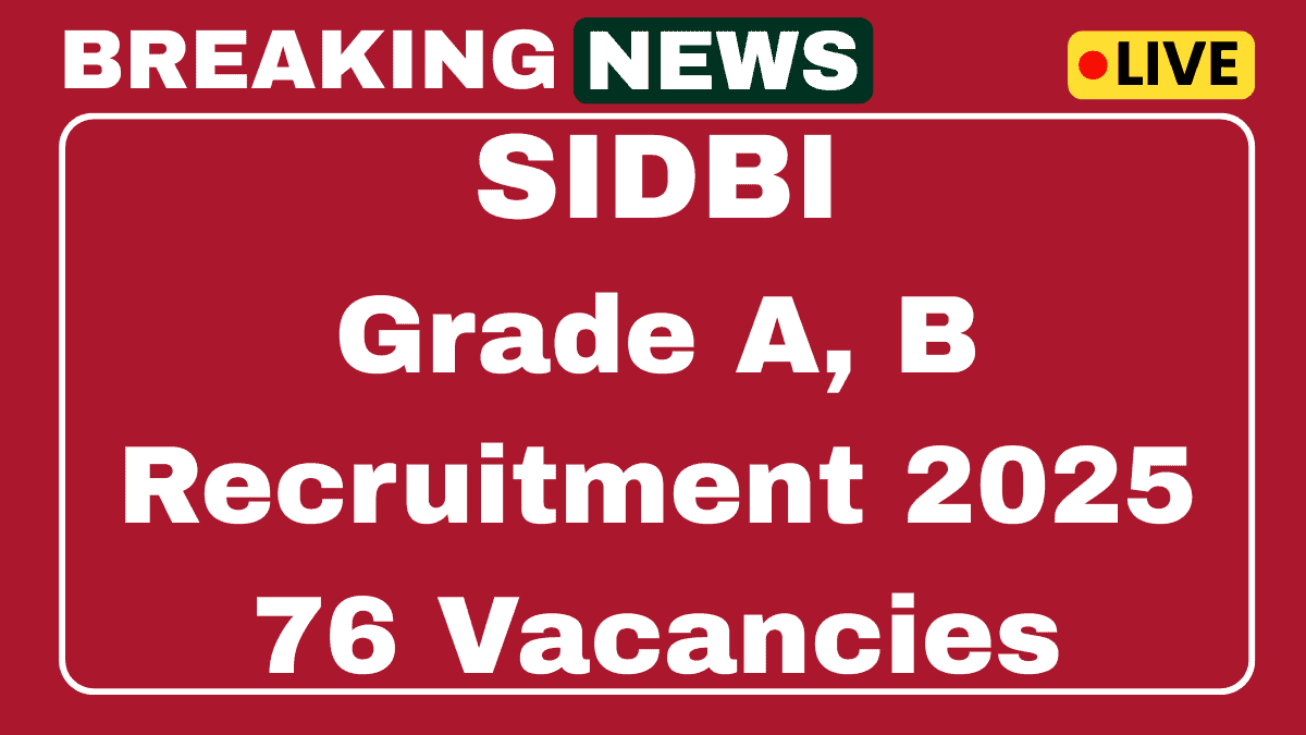 SIDBI Grade A and B Recruitment 2025