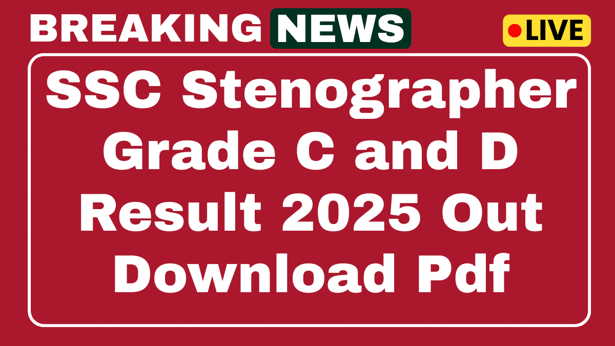 SSC Stenographer Grade C and D Result 2025