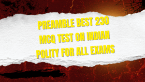 Preamble Best 230 Mcq Test On indian Polity for all Exams