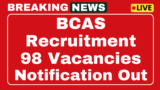 BCAS Recruitment 2025 Now apply for 98 different posts