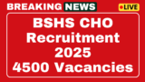 BSHS Cho Recruitment 2025 Apply 4500 vacancies online