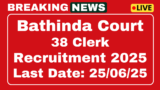 Bathinda Court Clerk Recruitment 2025 Now implement 38 posts