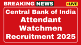 Central Bank of India Recruitment 2025 Attendant, Watchman Post