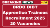 DRDO DIBT Apprentice Trainees Recruitment 2025 – Apply 20 vacancies online