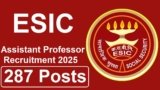 ESIC Assistant Professor Recruitment 2025 Notification for 287 Posts Apply Now
