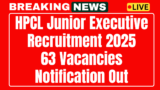 HPCL Junior Executive Recruitment 2025 Apply online for 63 63 vacancies