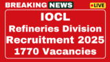IOCL Refineries Division Recruitment 2025 for 1770 posts