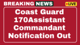 Indian Coast Guard Assistant Commandant Recruitment 2025 Apply 170 posts online