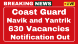 Indian Coast Guard Recruitment 2025 Apply 630 NAVIK, Yantrik Post