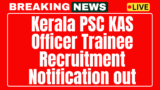 Kerala PSC KAS Officer Trainee Recruitment 2025 Now apply for 31 posts