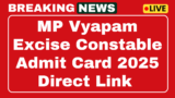 MP Excise Constable Admit Card 2025 out link 258 post check exam date for date