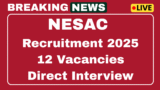 NESAC recruitment 2025 walk-in-interview notification out for 12 posts