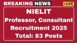 NIELIT Recruitment 2025 Now apply Professor, Advisor and other 83 posts