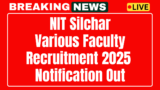 NIT Silker Faculty Recruitment 2025 Now apply to Assistant and Associate Professor 47 posts