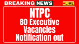 NTPC Recruitment 2025 80 notification for executive posts