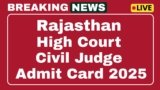 Rajasthan High Court Civil Judge Ed Admit Card 2025 Download Link Hcraj.nic.in