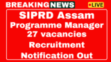 SIPRD Assam Recruitment 2025 Notification for 27 posts